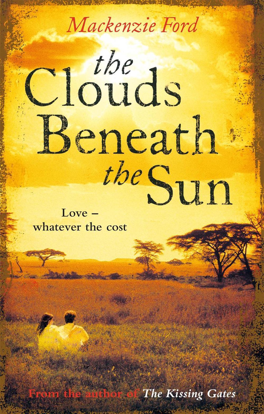 The Clouds Beneath The Sun by Mackenzie Ford - ISBN: 9780751541267