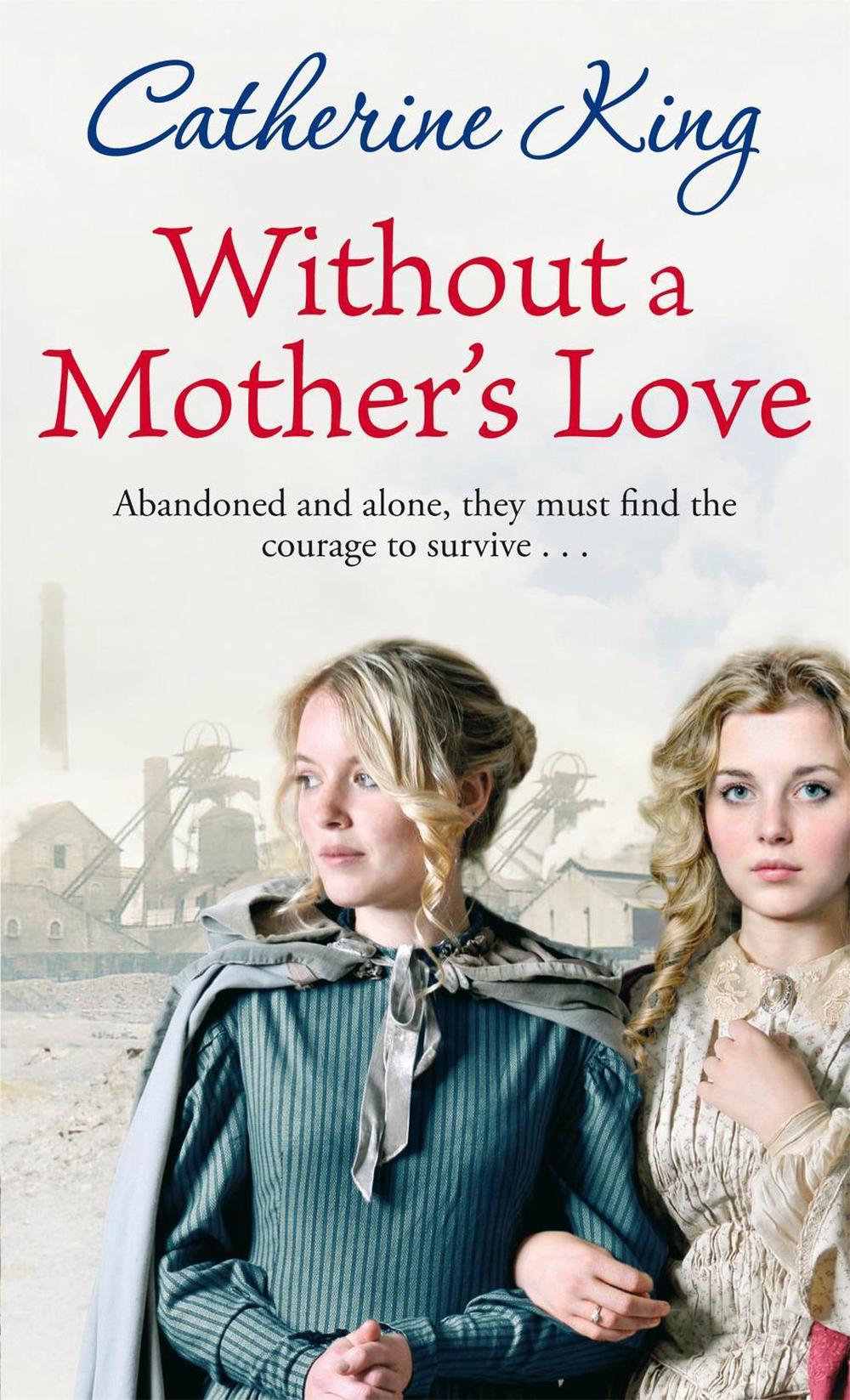 Without A Mother's Love by Catherine King - ISBN: 9780751541311
