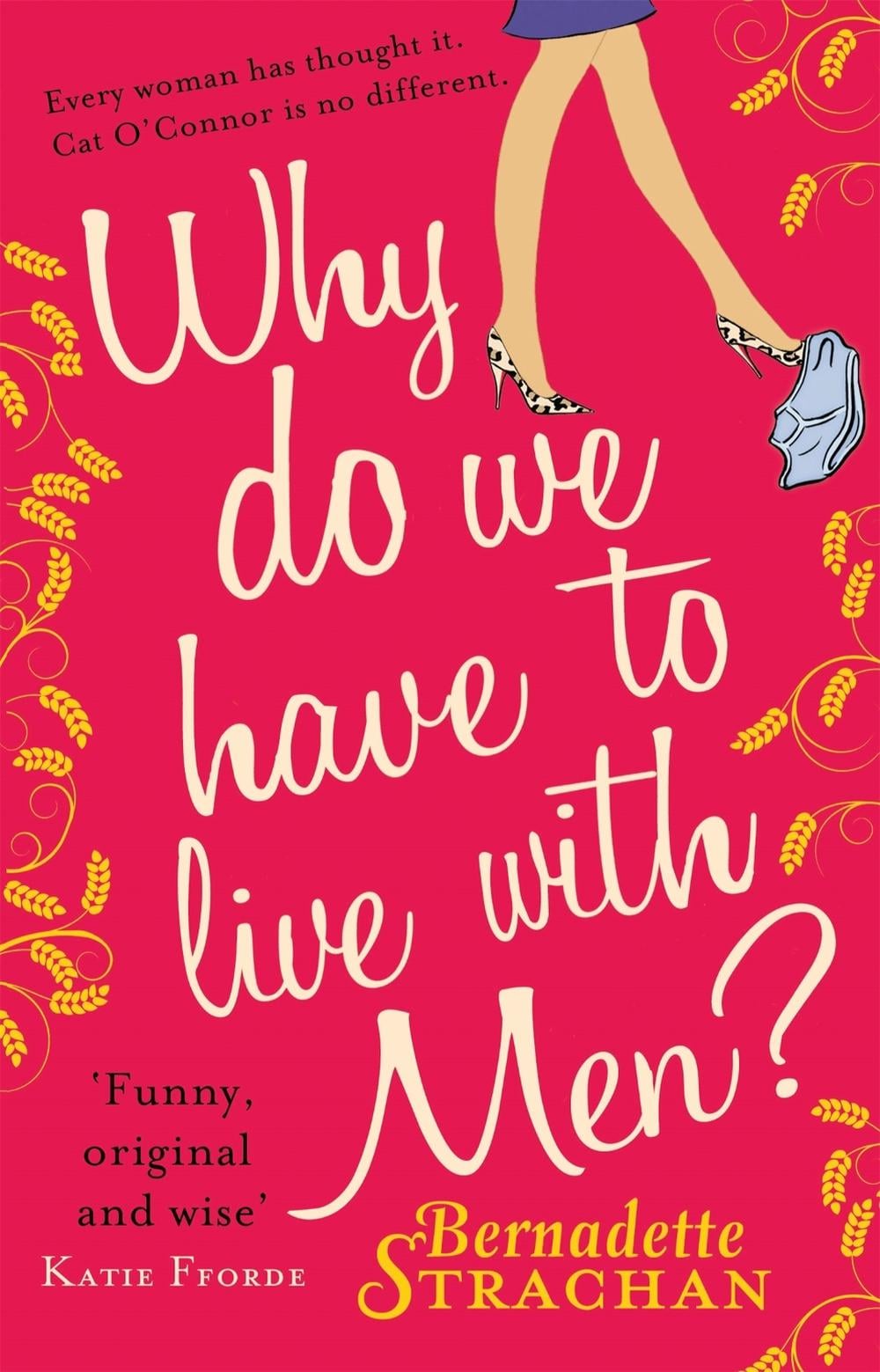 Why Do We Have To Live With Men? by Bernadette Strachan - ISBN: 9780751542295
