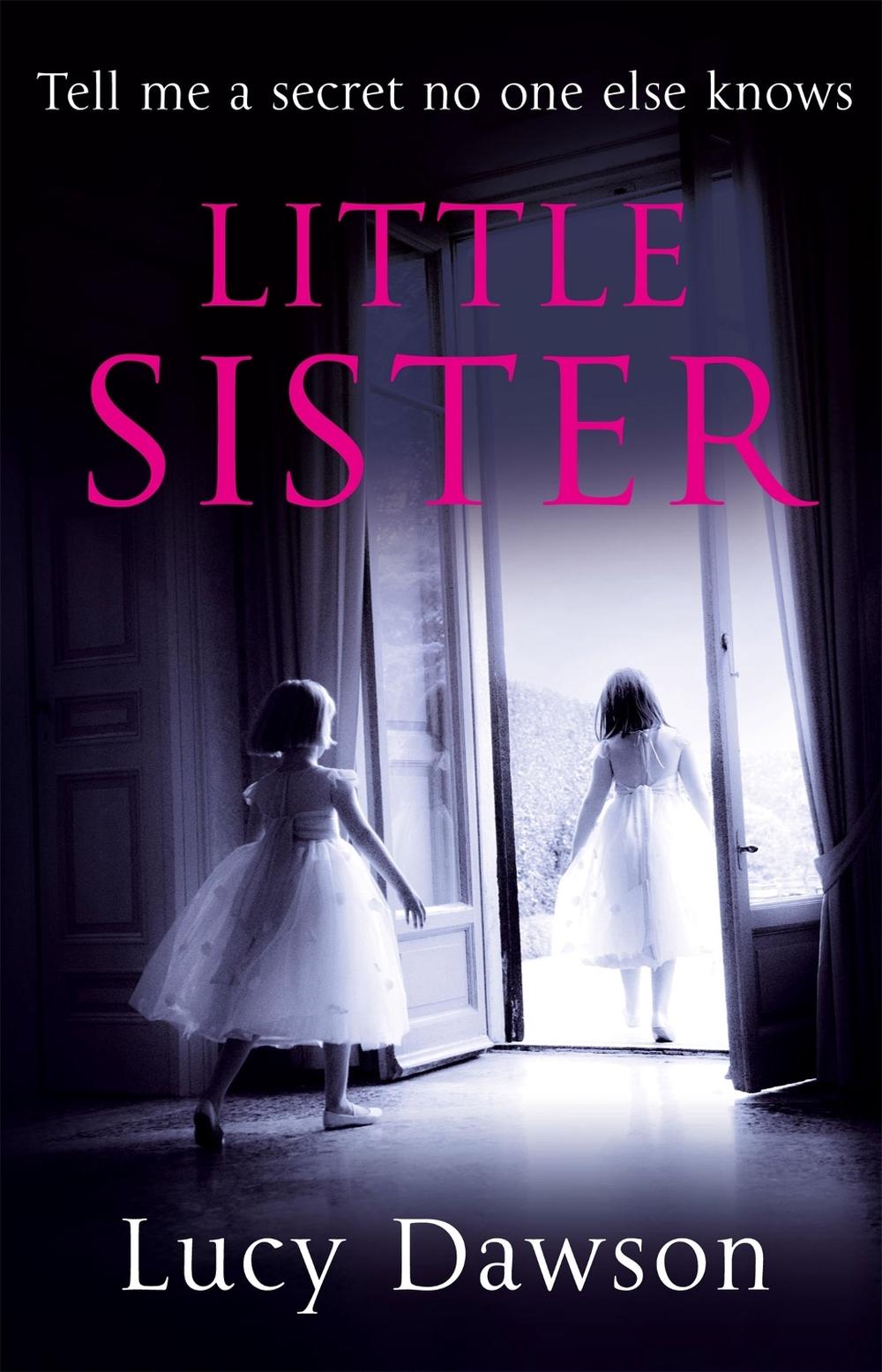 Little Sister by Lucy Dawson - ISBN: 9780751542516