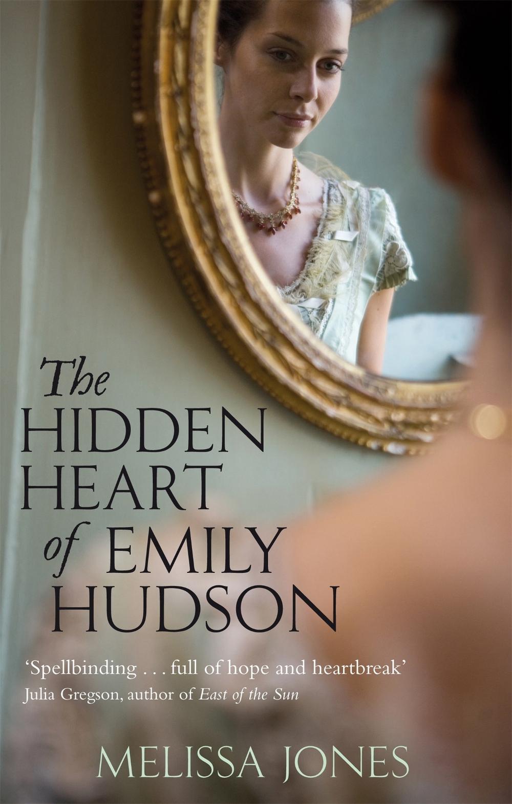 The Hidden Heart Of Emily Hudson by Melissa Jones - ISBN: 9780751542806