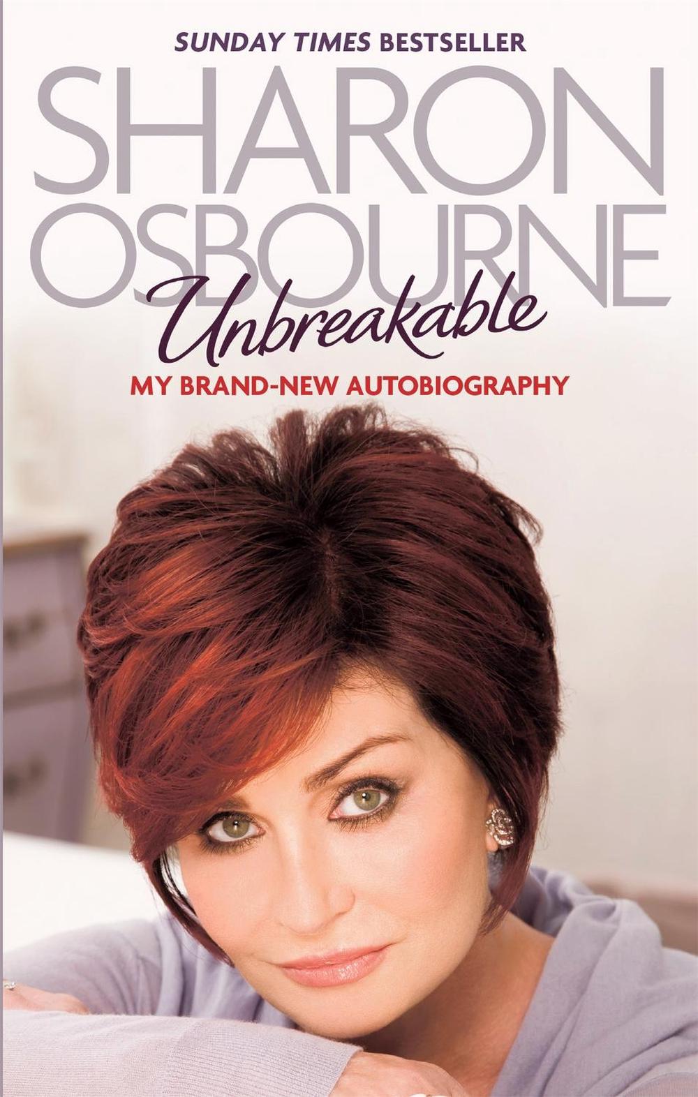 Unbreakable by Sharon Osbourne - ISBN: 9780751542943