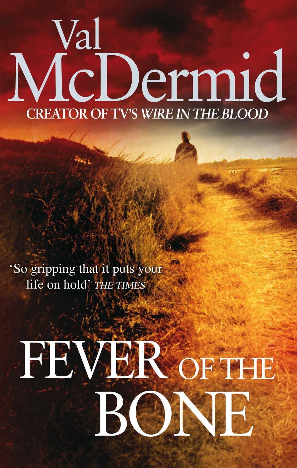 Fever Of The Bone by Val McDermid - ISBN: 9780751543216