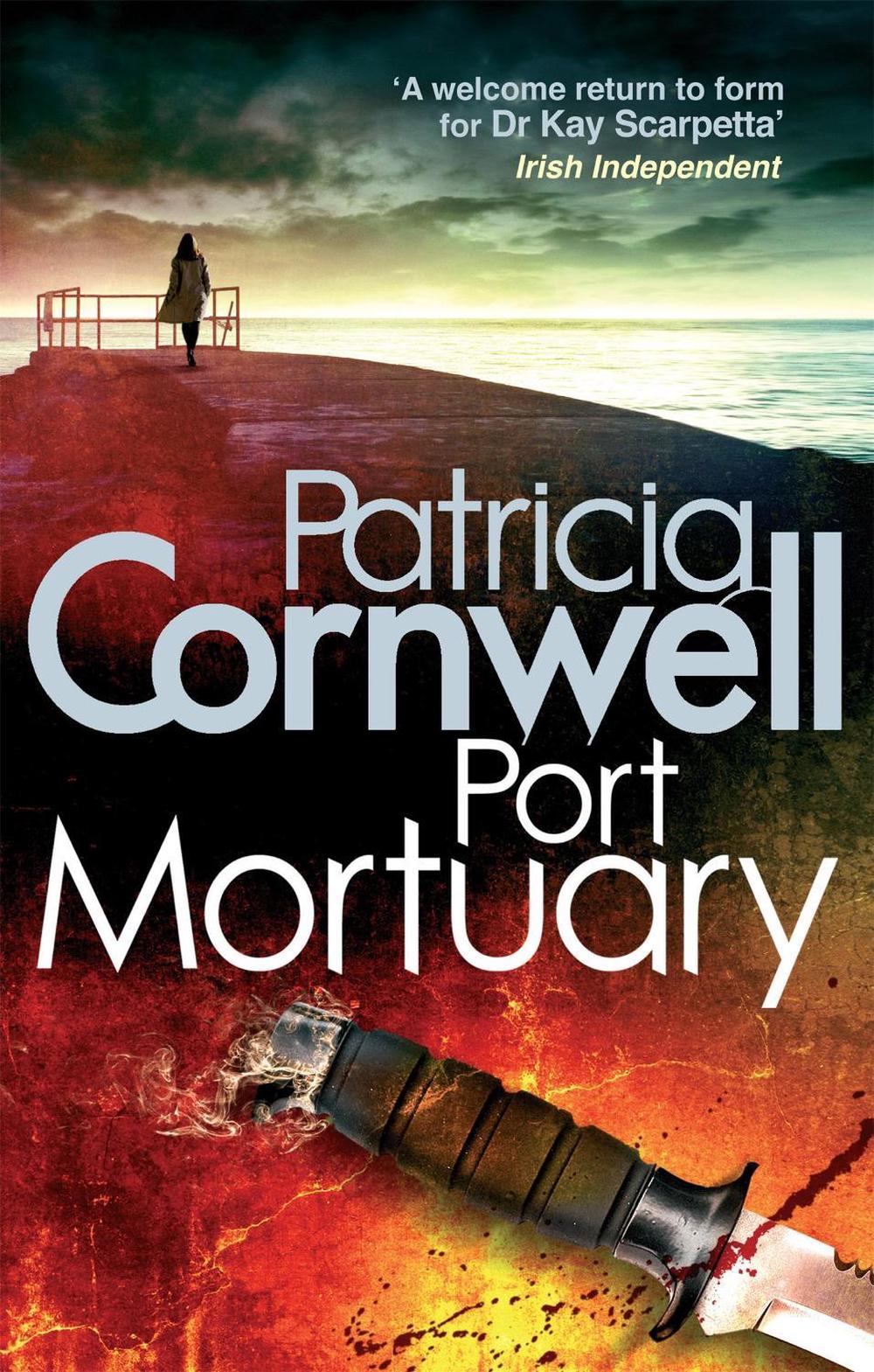 Port Mortuary - Kay Scarpetta (Book 18) by Patricia Cornwell - ISBN: 9780751543926