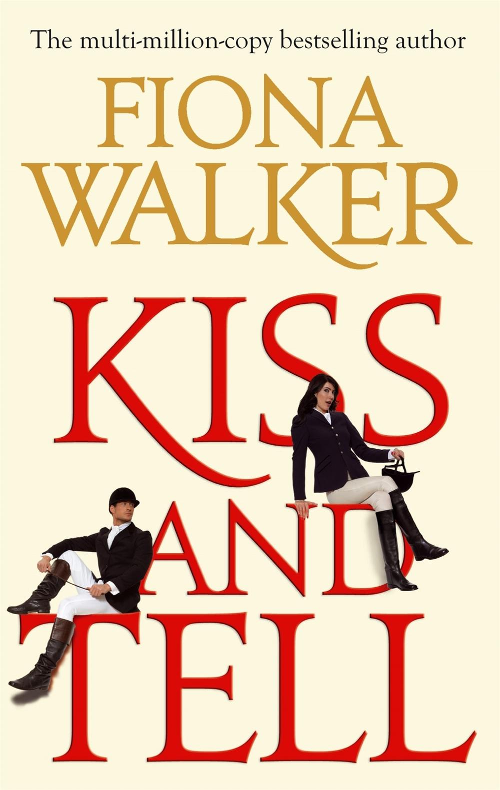 Kiss And Tell by Fiona Walker - ISBN: 9780751544091