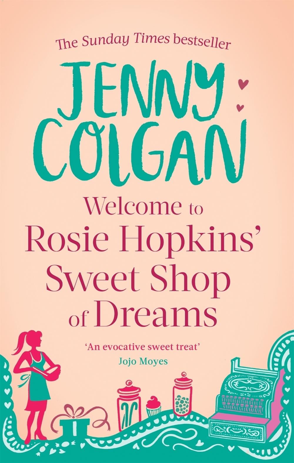 Welcome To Rosie Hopkins' Sweetshop Of Dreams by Jenny Colgan - ISBN: 9780751544541