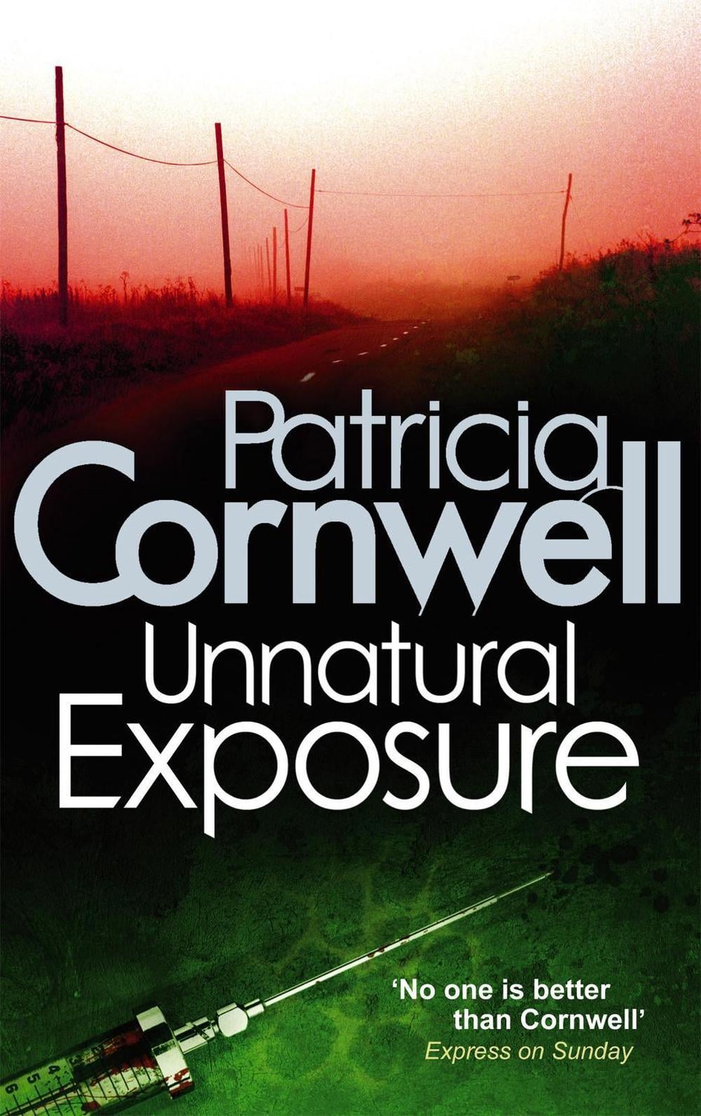 Unnatural Exposure - Kay Scarpetta (Book 8) by Patricia Cornwell - ISBN: 9780751544732