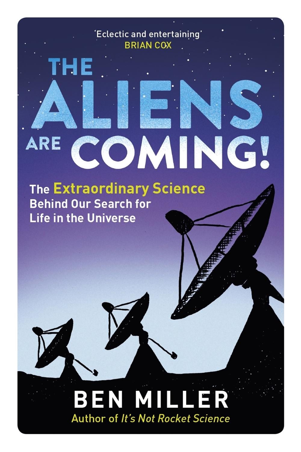The Aliens Are Coming! by Ben Miller - ISBN: 9780751545043