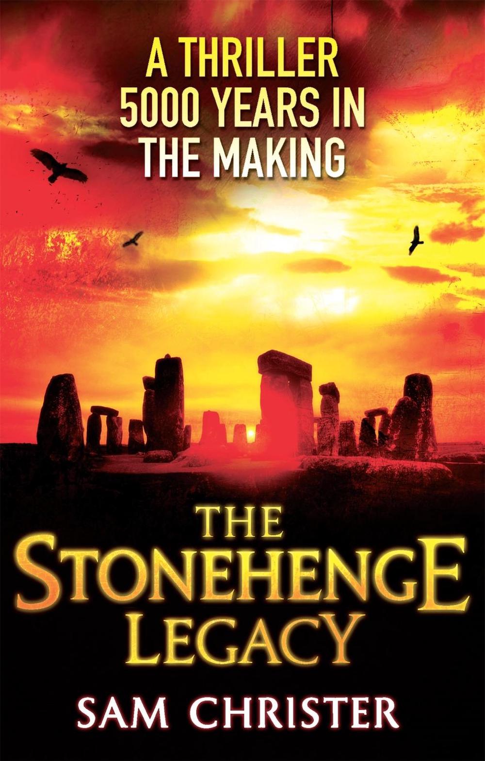 The Stonehenge Legacy by Sam Christer - ISBN: 9780751545180