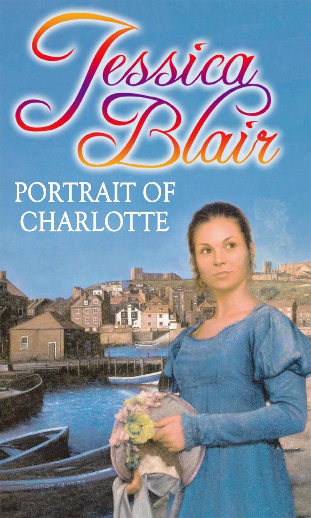 Portrait Of Charlotte by Jessica Blair - ISBN: 9780751545517