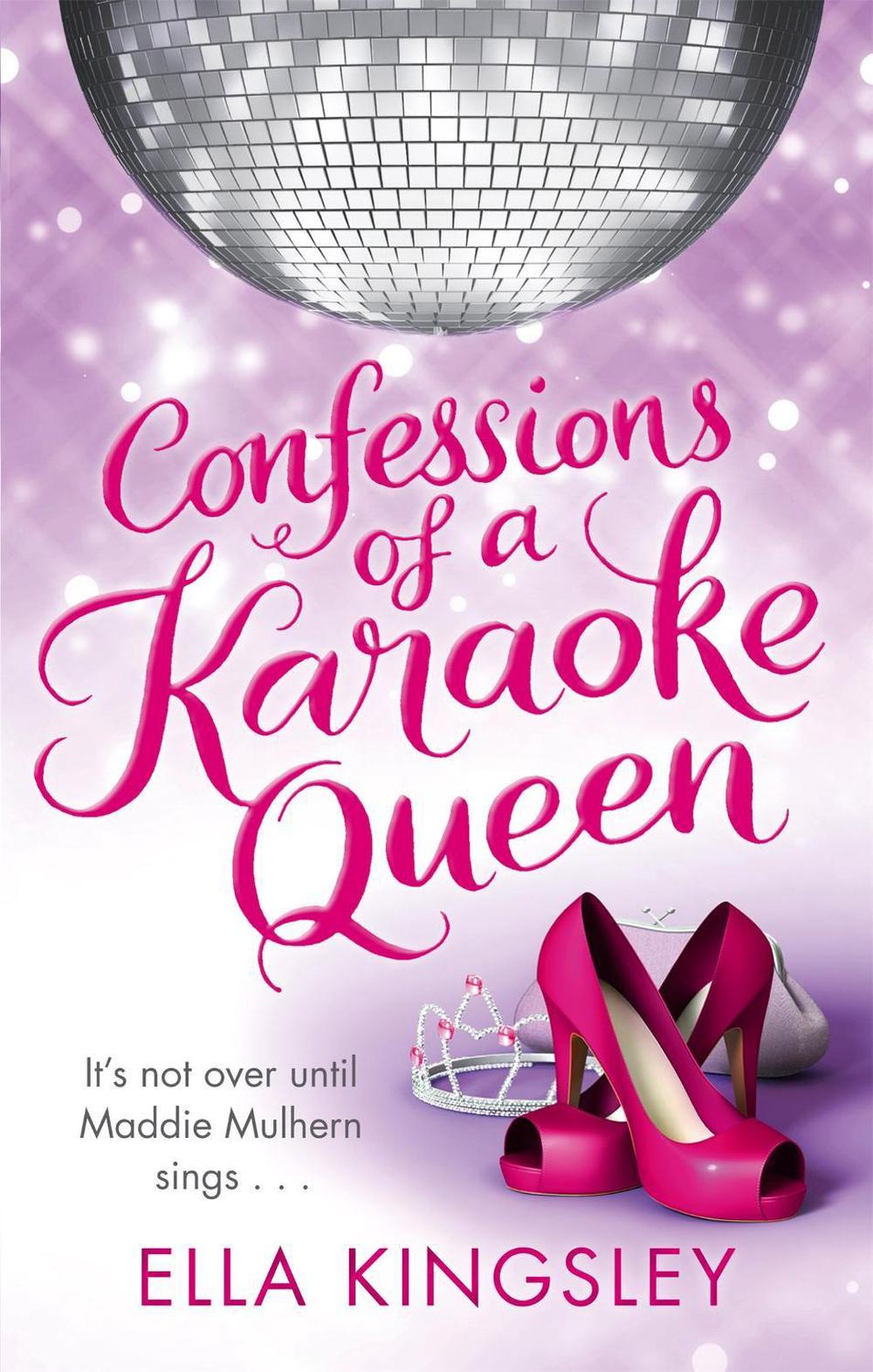 Confessions Of A Karaoke Queen by Ella Kingsley - ISBN: 9780751545944