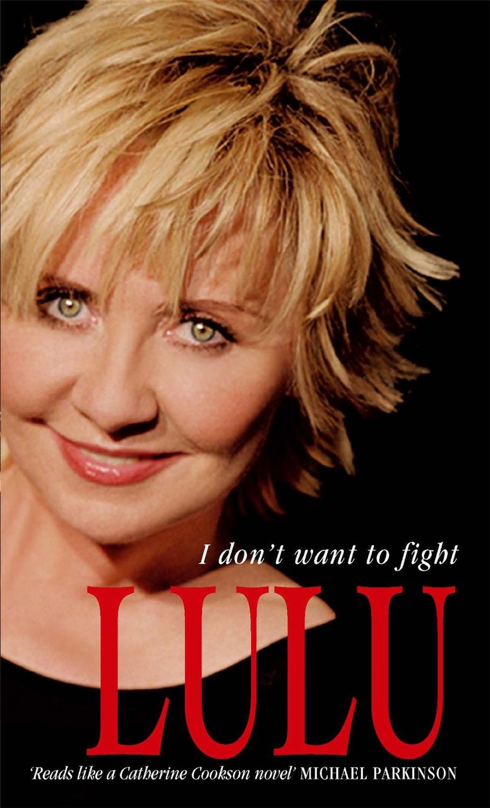 Lulu: I Don't Want To Fight by Lulu - ISBN: 9780751546255