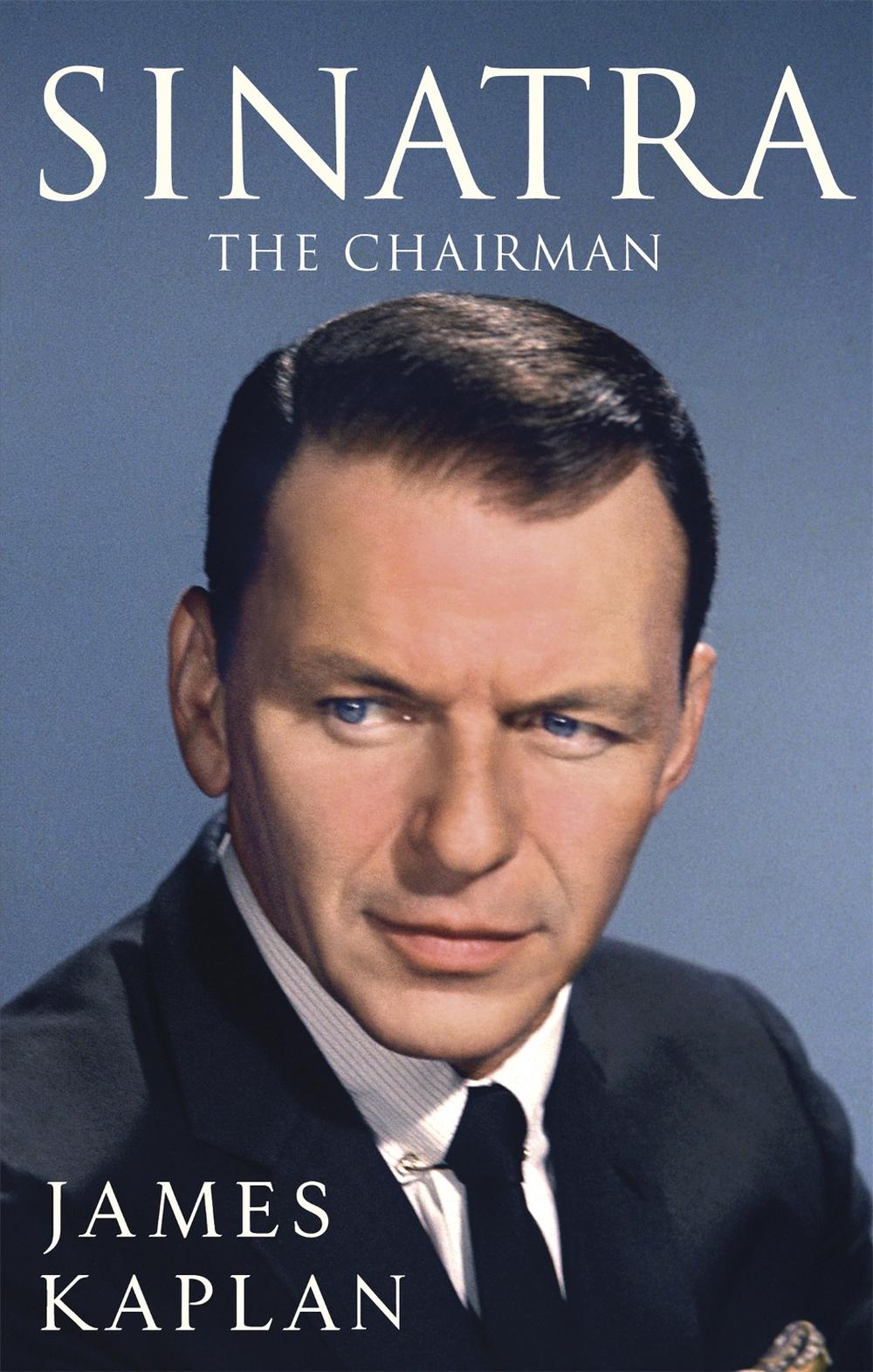 Sinatra by James Kaplan - ISBN: 9780751547443