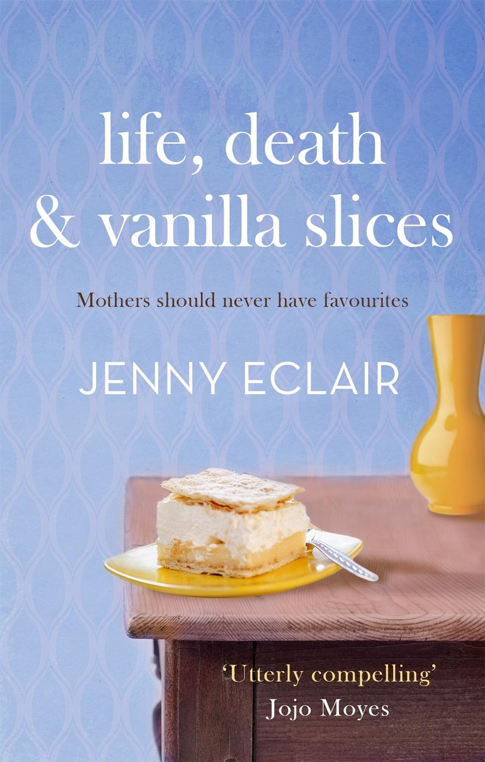 Life, Death and Vanilla Slices by Jenny Eclair - ISBN: 9780751547559