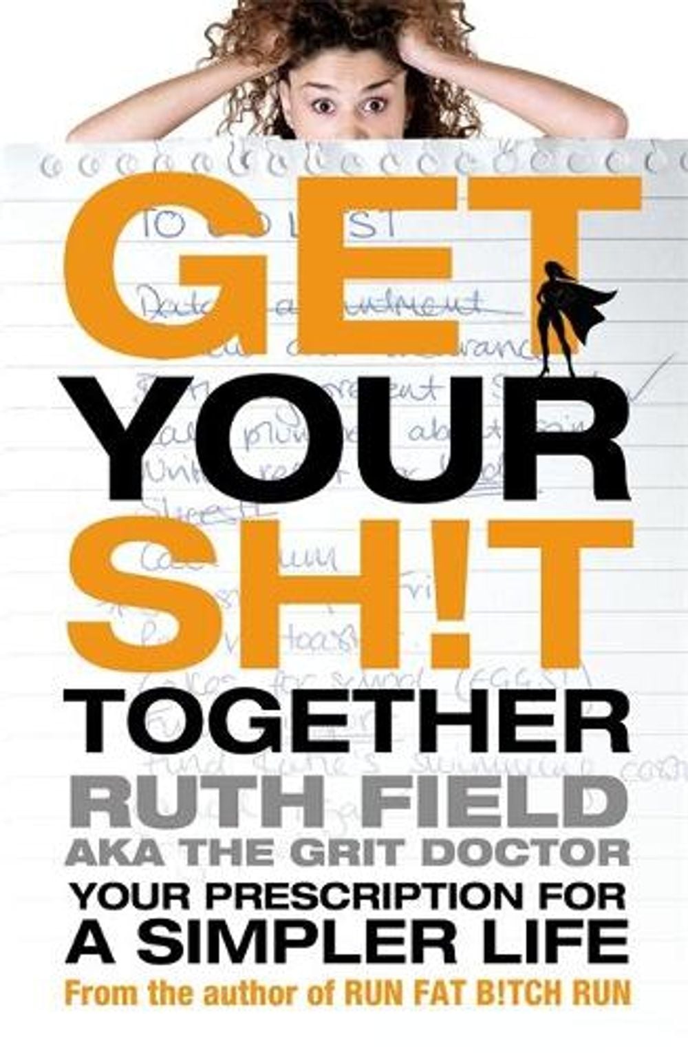 Get Your Sh!t Together by Ruth Field - ISBN: 9780751550498