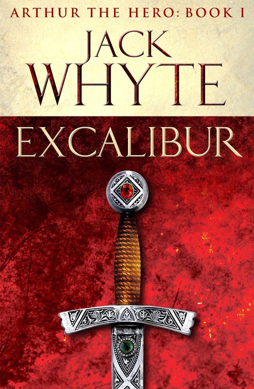 Excalibur by Jack Whyte - ISBN: 9780751550726