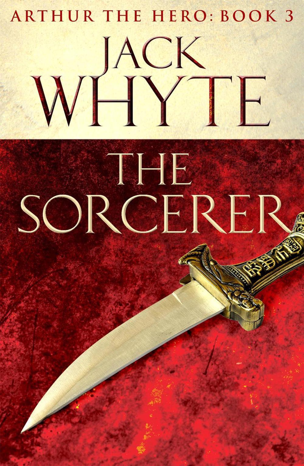 The Sorcerer by Jack Whyte - ISBN: 9780751550771