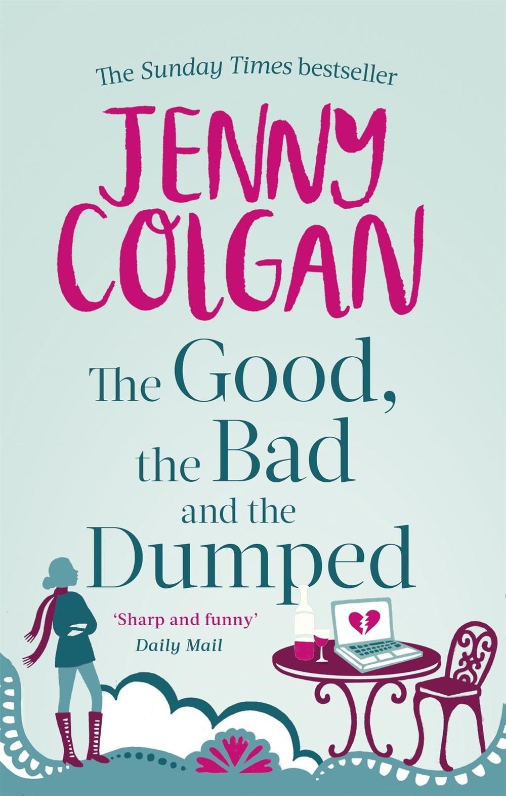 The Good, The Bad And The Dumped by Jenny Colgan - ISBN: 9780751551099