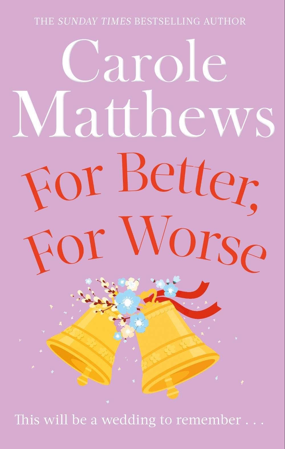 For Better, For Worse by Carole Matthews - ISBN: 9780751551464