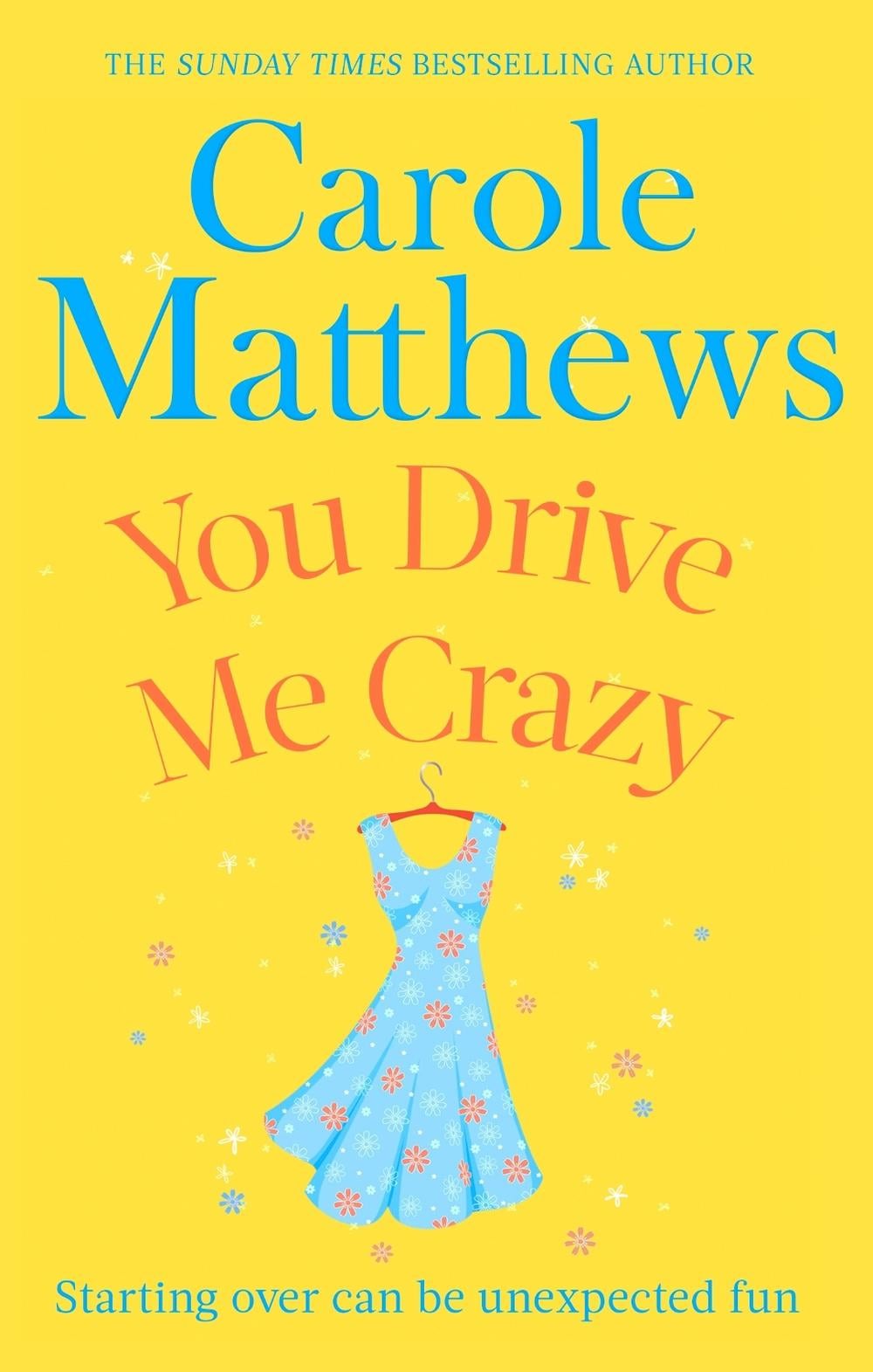 You Drive Me Crazy by Carole Matthews - ISBN: 9780751551471