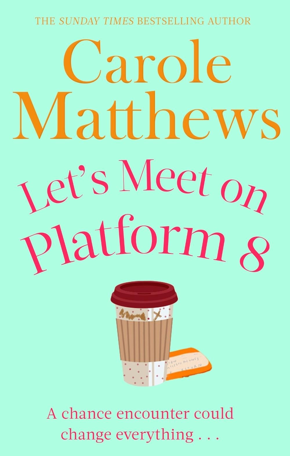 Let's Meet on Platform 8 by Carole Matthews - ISBN: 9780751551495
