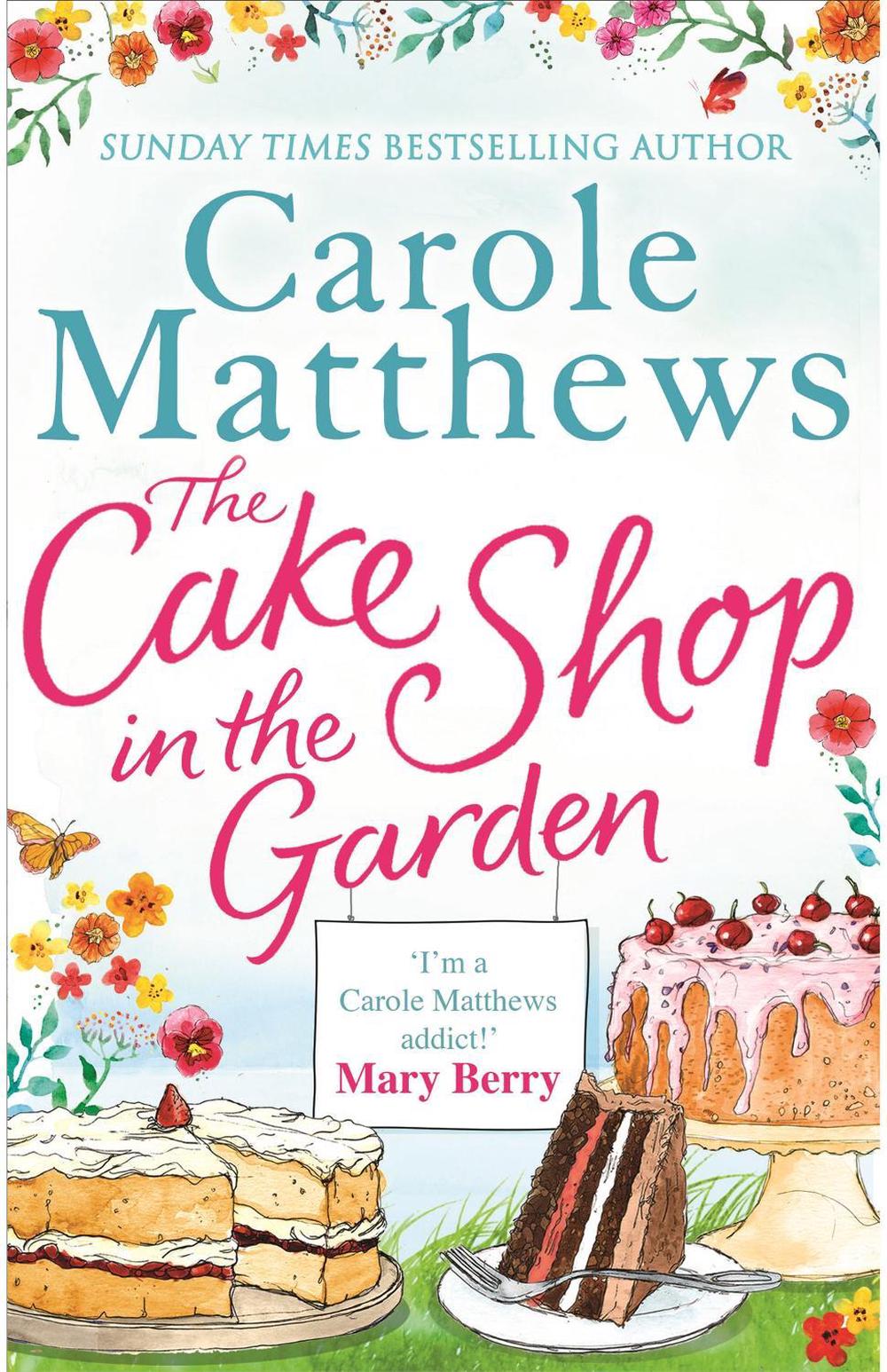 The Cake Shop in the Garden by Carole Matthews - ISBN: 9780751552157