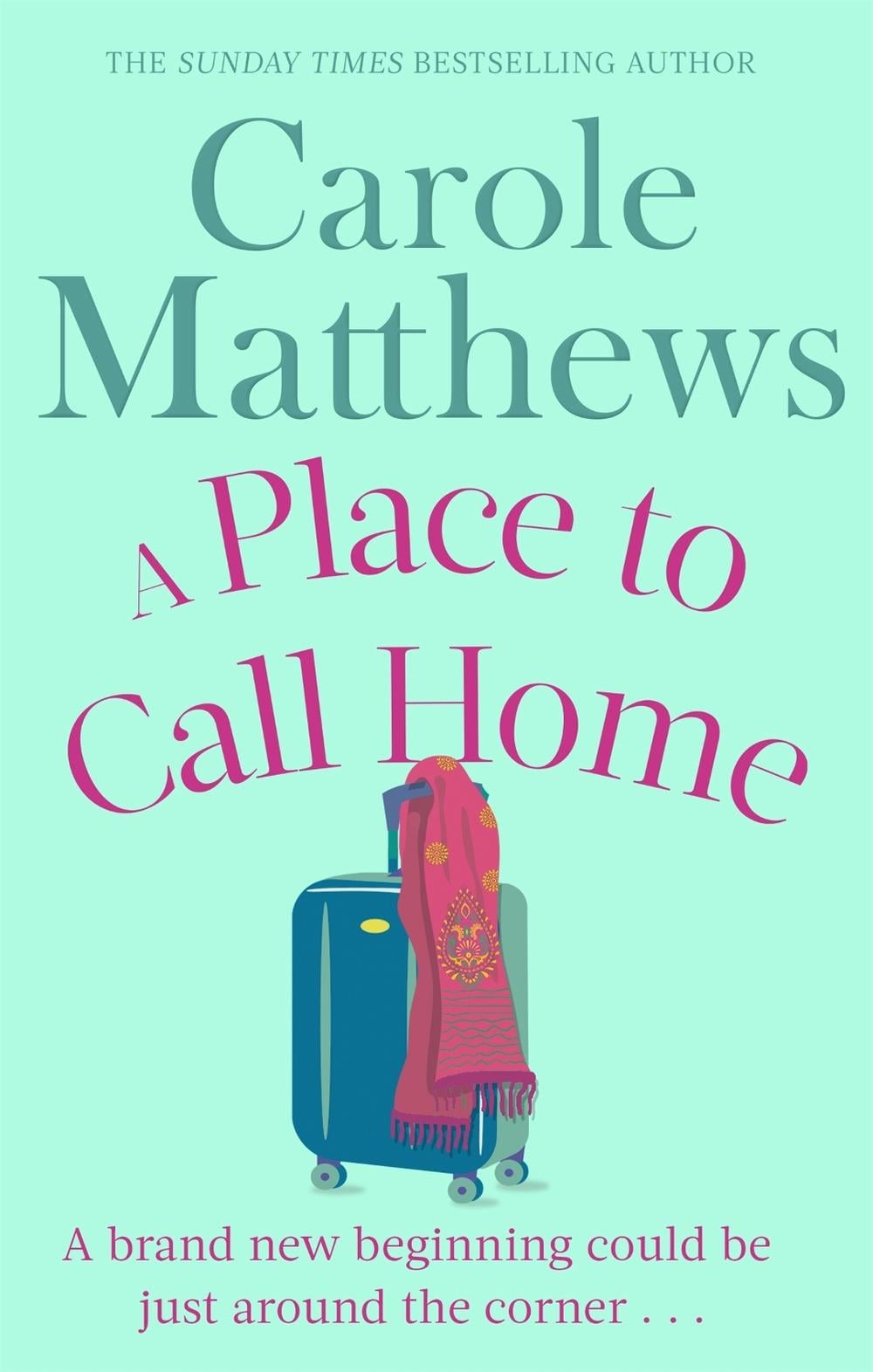 A Place to Call Home by Carole Matthews - ISBN: 9780751552188
