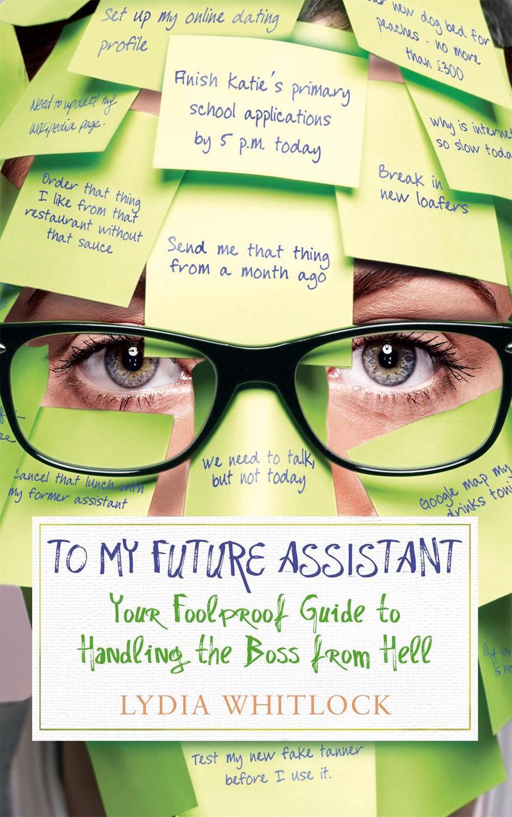 To My Future Assistant by Lydia Whitlock - ISBN: 9780751552768