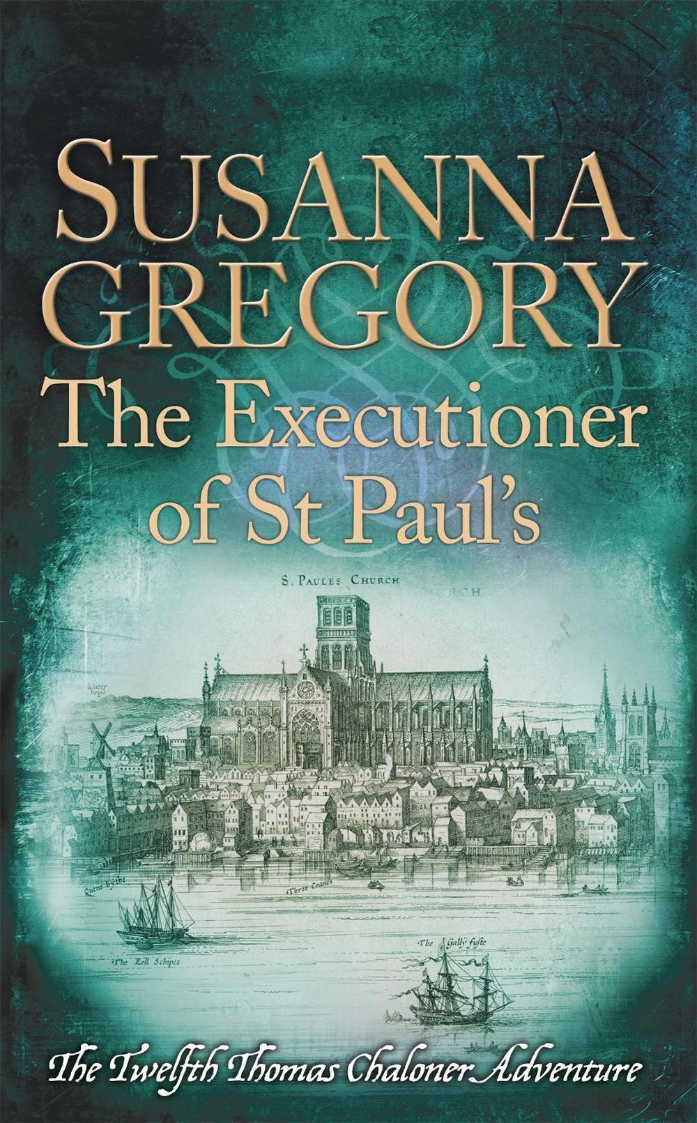 The Executioner of St Paul's by Susanna Gregory - ISBN: 9780751552843
