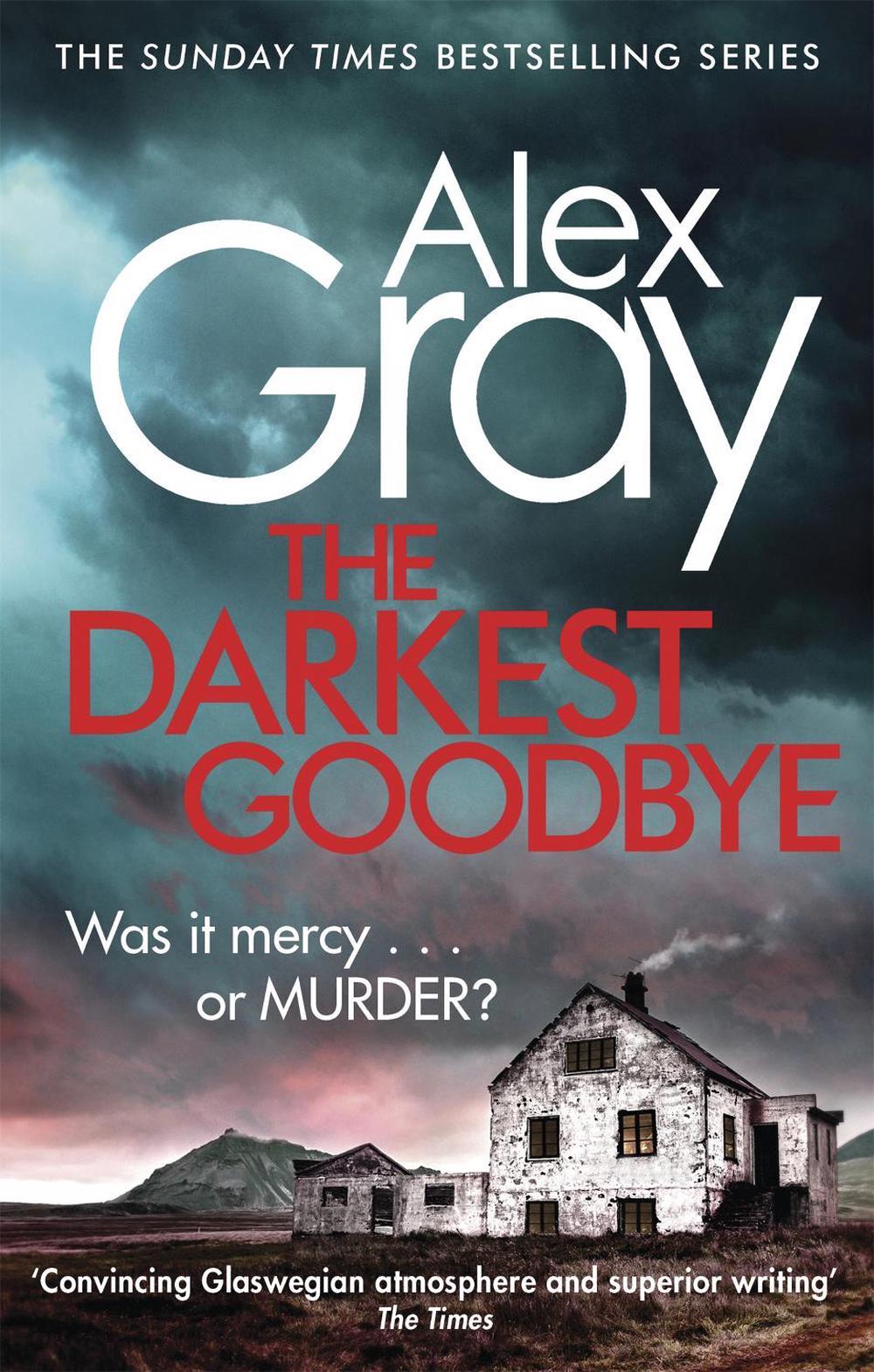 The Darkest Goodbye by Alex Gray - ISBN: 9780751554885