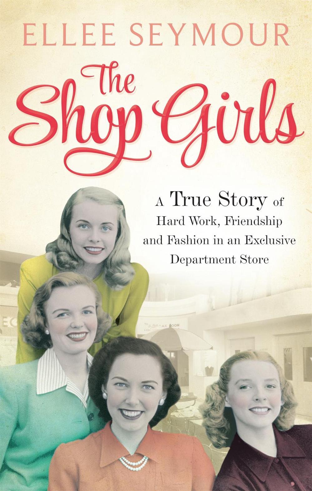 The Shop Girls by Ellee Seymour - ISBN: 9780751554960