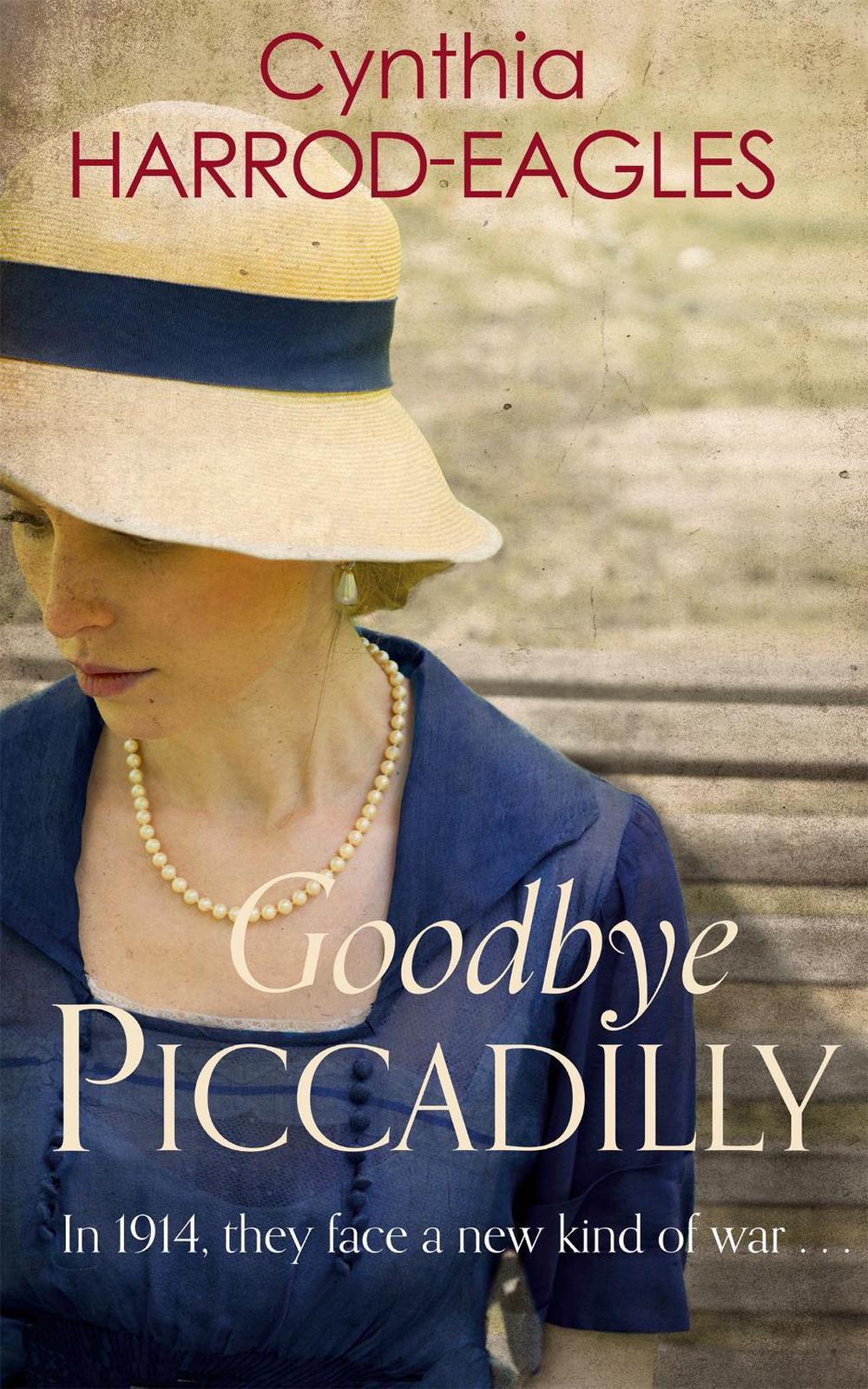 Goodbye Piccadilly by Cynthia Harrod-Eagles - ISBN: 9780751556285
