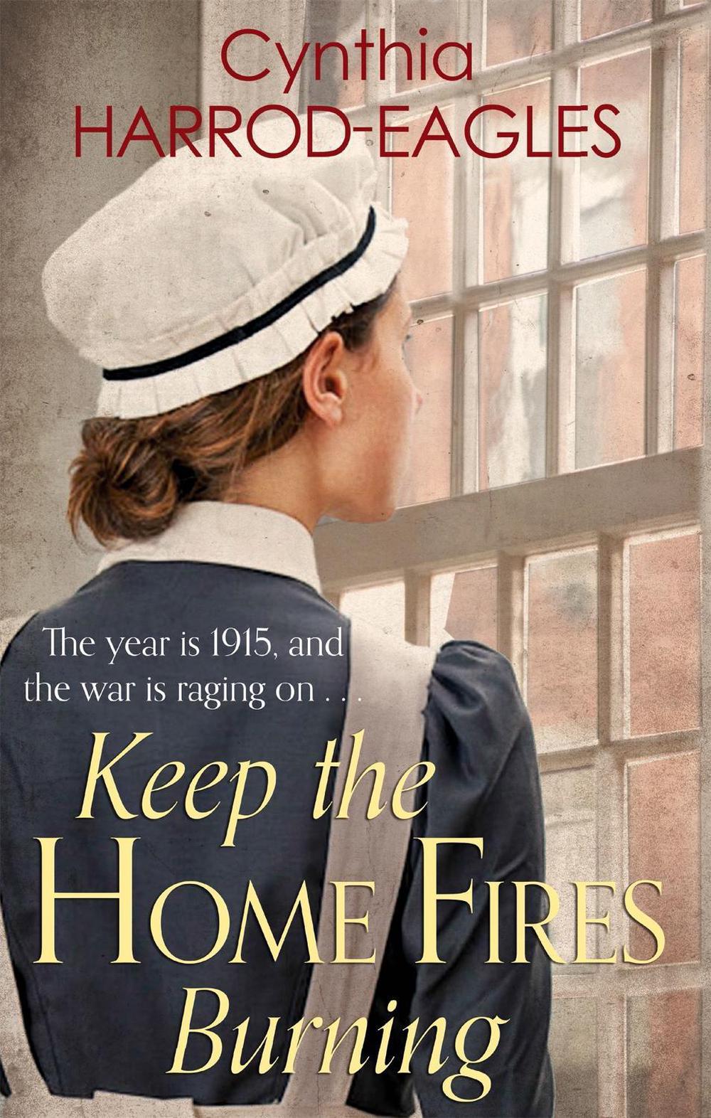 Keep the Home Fires Burning by Cynthia Harrod-Eagles - ISBN: 9780751556315