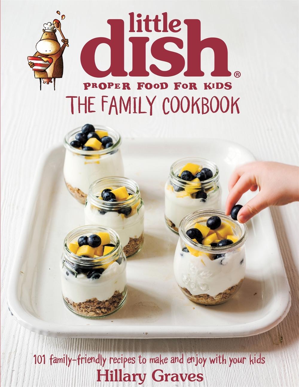 The Little Dish Family Cookbook by Hillary Graves - ISBN: 9780751559750
