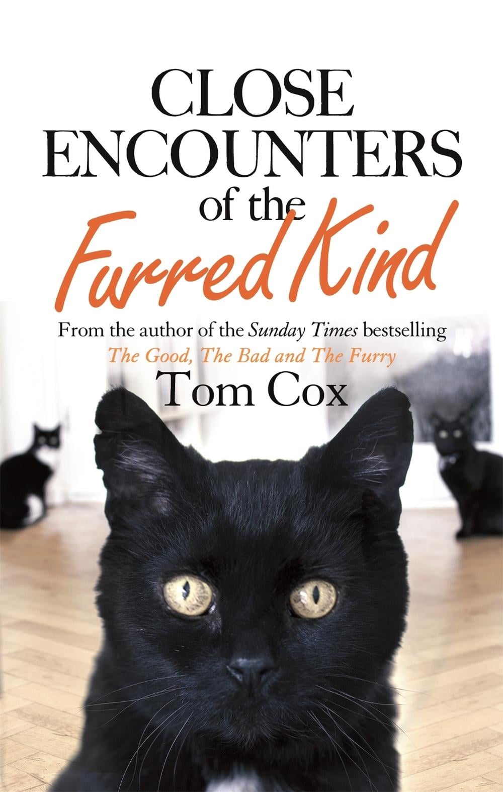 Close Encounters of the Furred Kind by Tom Cox - ISBN: 9780751560022