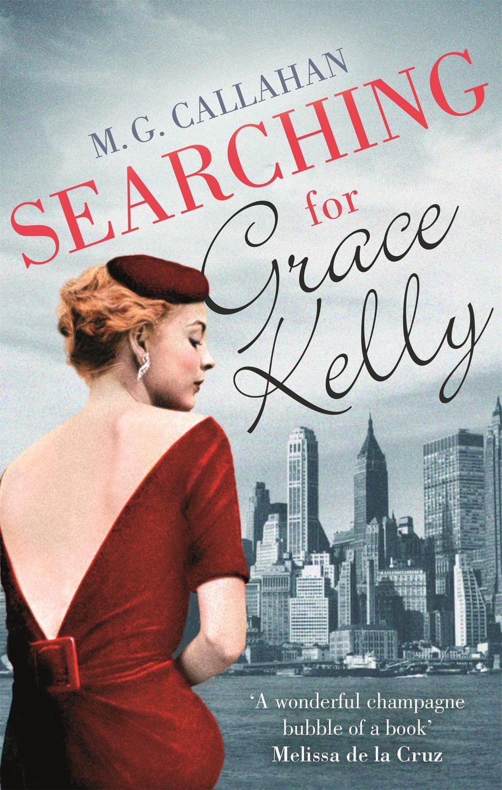 Searching for Grace Kelly by M.G. Callahan - ISBN: 9780751560084
