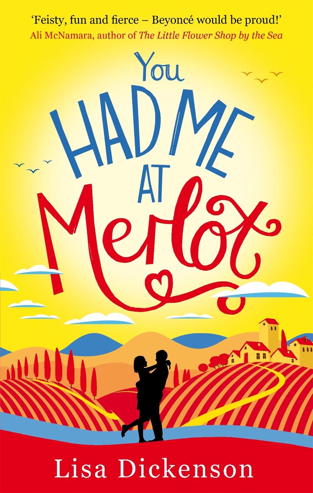 You Had Me at Merlot by Lisa Dickenson - ISBN: 9780751561937