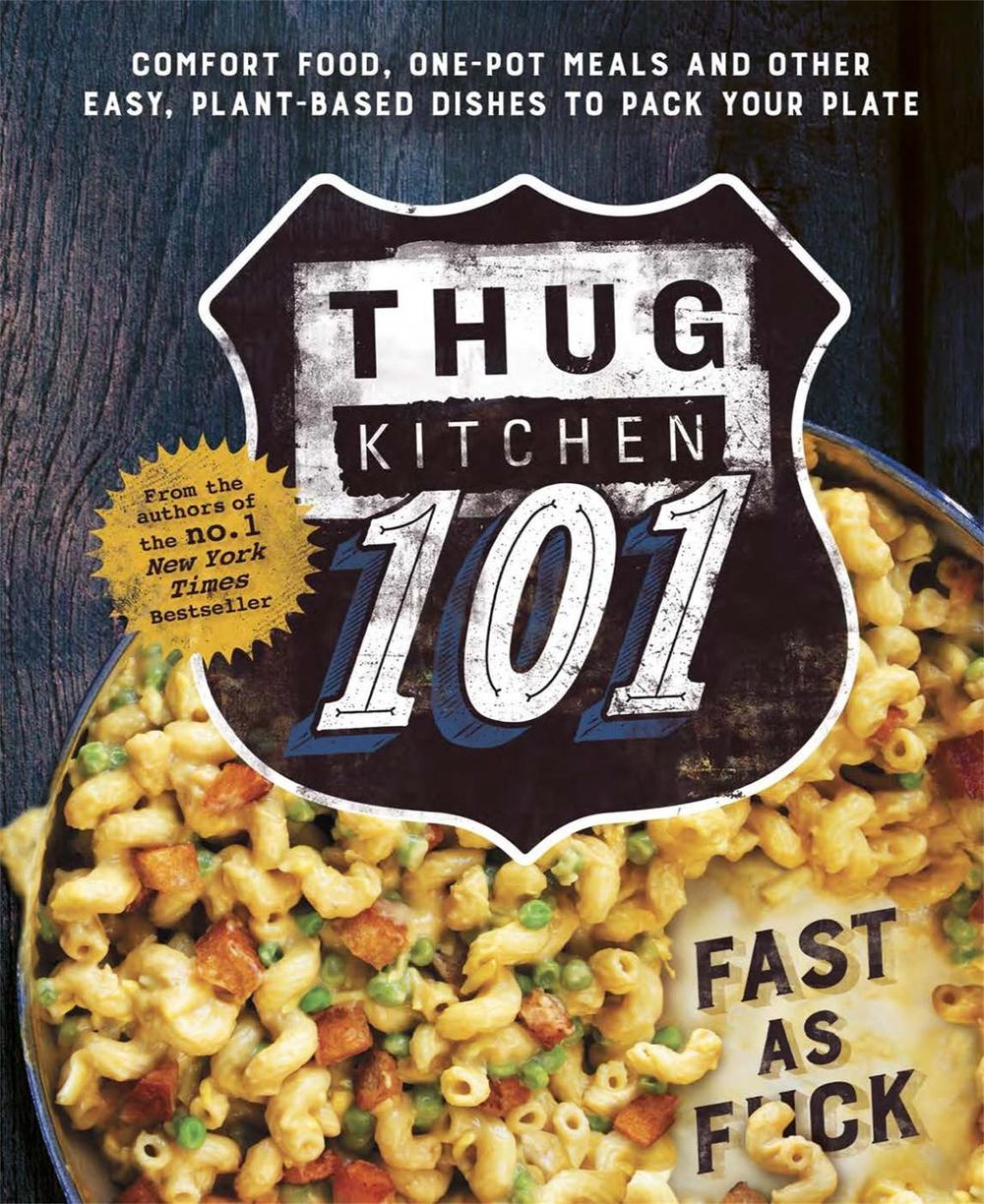 Thug Kitchen 101 by Thug Kitchen - ISBN: 9780751562309