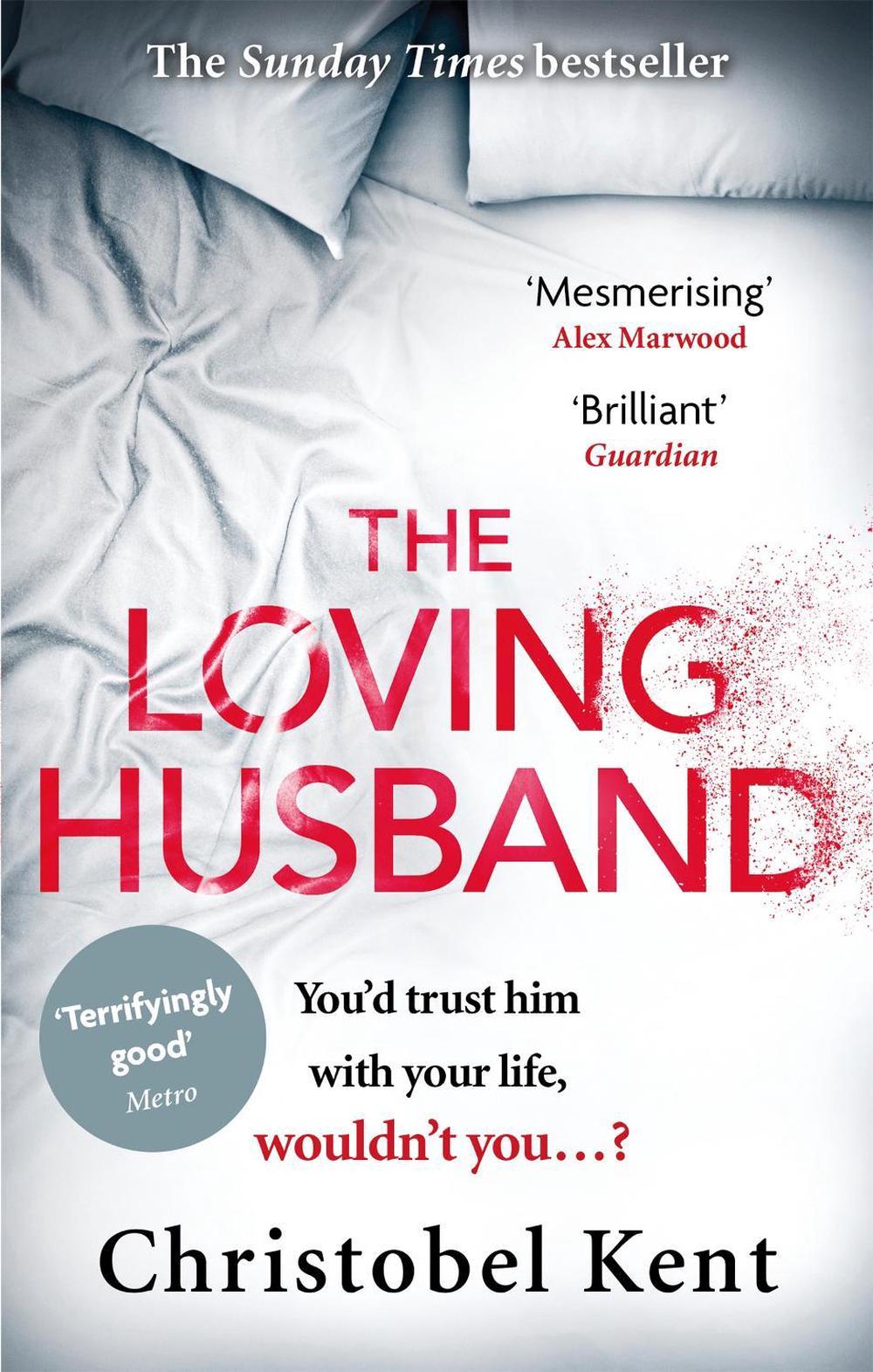 The Loving Husband by Christobel Kent - ISBN: 9780751562415