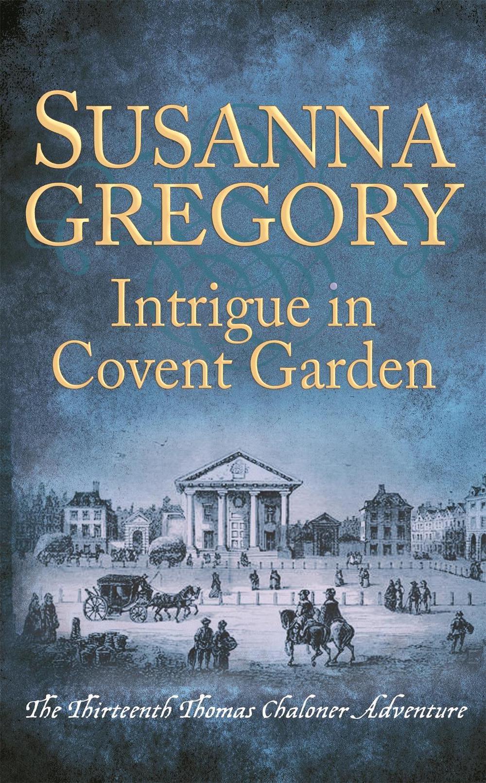 Intrigue in Covent Garden by Susanna Gregory - ISBN: 9780751562705