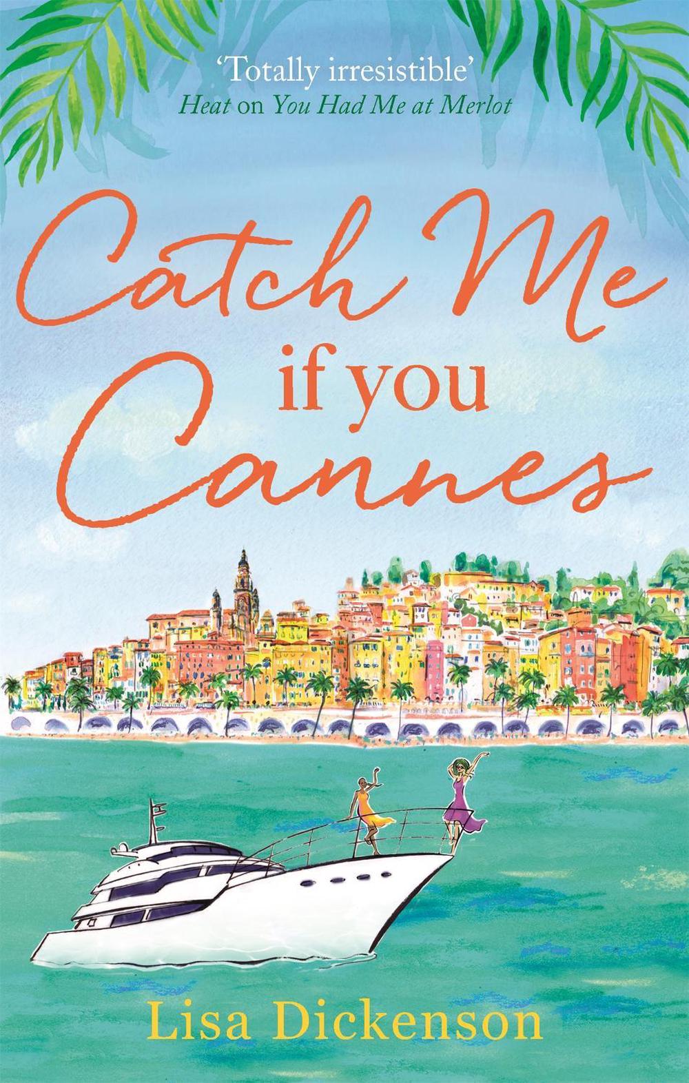 Catch Me if You Cannes by Lisa Dickenson - ISBN: 9780751565171