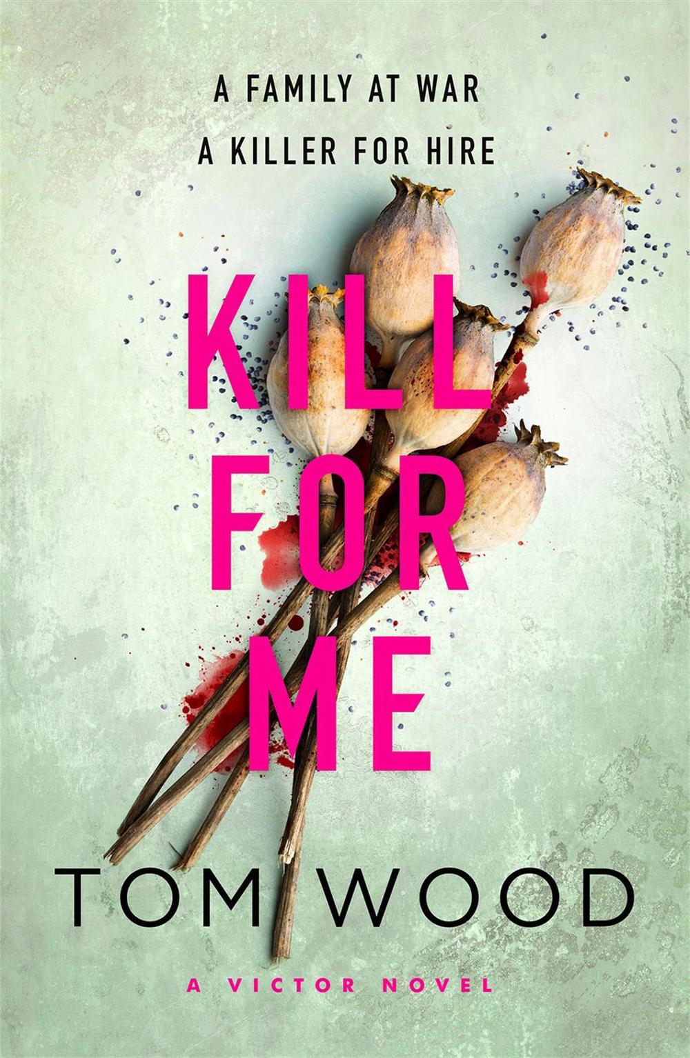 Kill For Me by Tom Wood - ISBN: 9780751565720