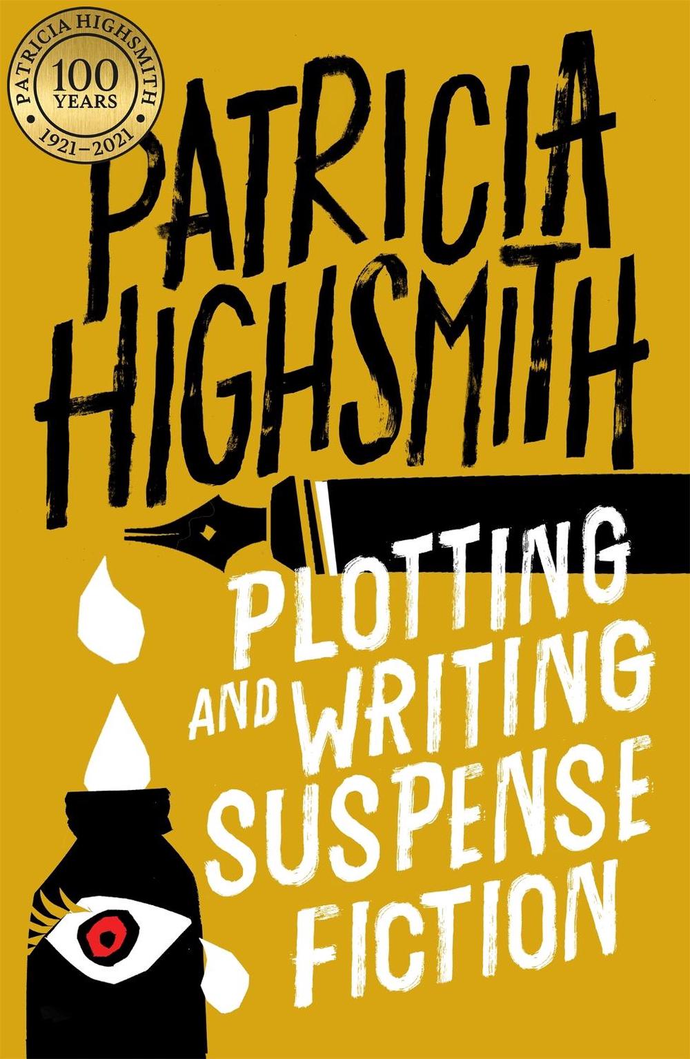 Plotting and Writing Suspense Fiction by Patricia Highsmith - ISBN: 9780751565973