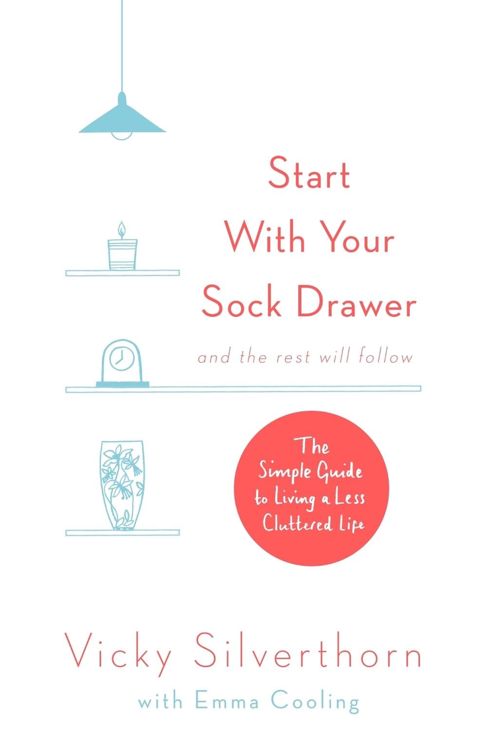 Start with Your Sock Drawer by Vicky Silverthorn - ISBN: 9780751566079