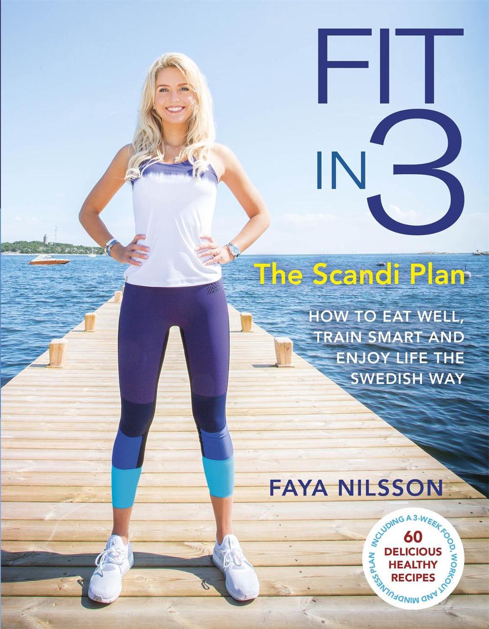 Fit in 3: The Scandi Plan by Faya Nilsson - ISBN: 9780751566772