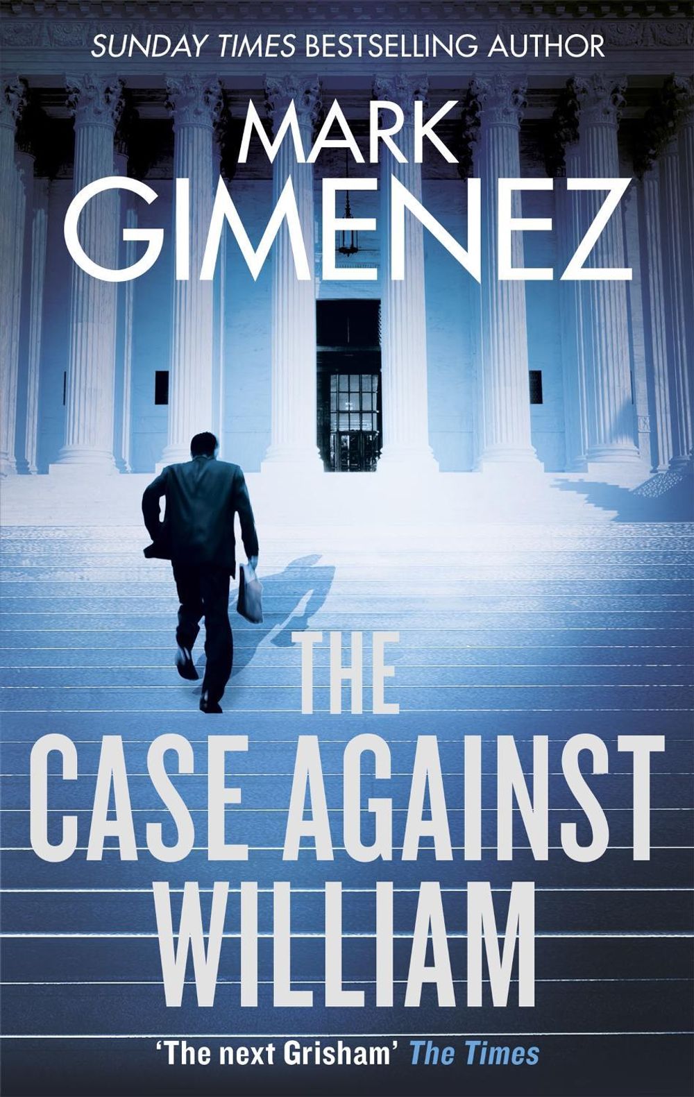 The Case Against William by Mark Gimenez - ISBN: 9780751567274
