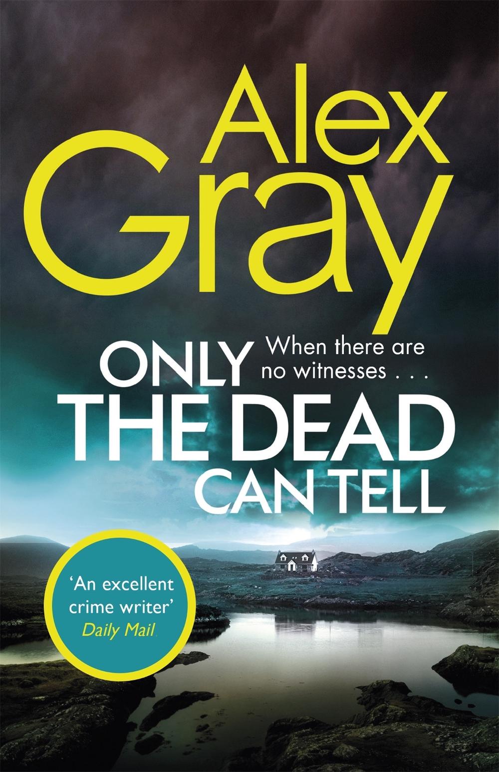 Only the Dead Can Tell by Alex Gray - ISBN: 9780751568479