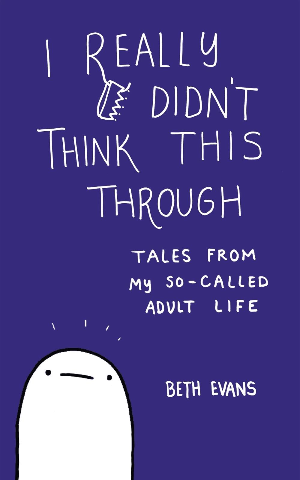 I Really Didn't Think This Through by Beth Evans - ISBN: 9780751570625