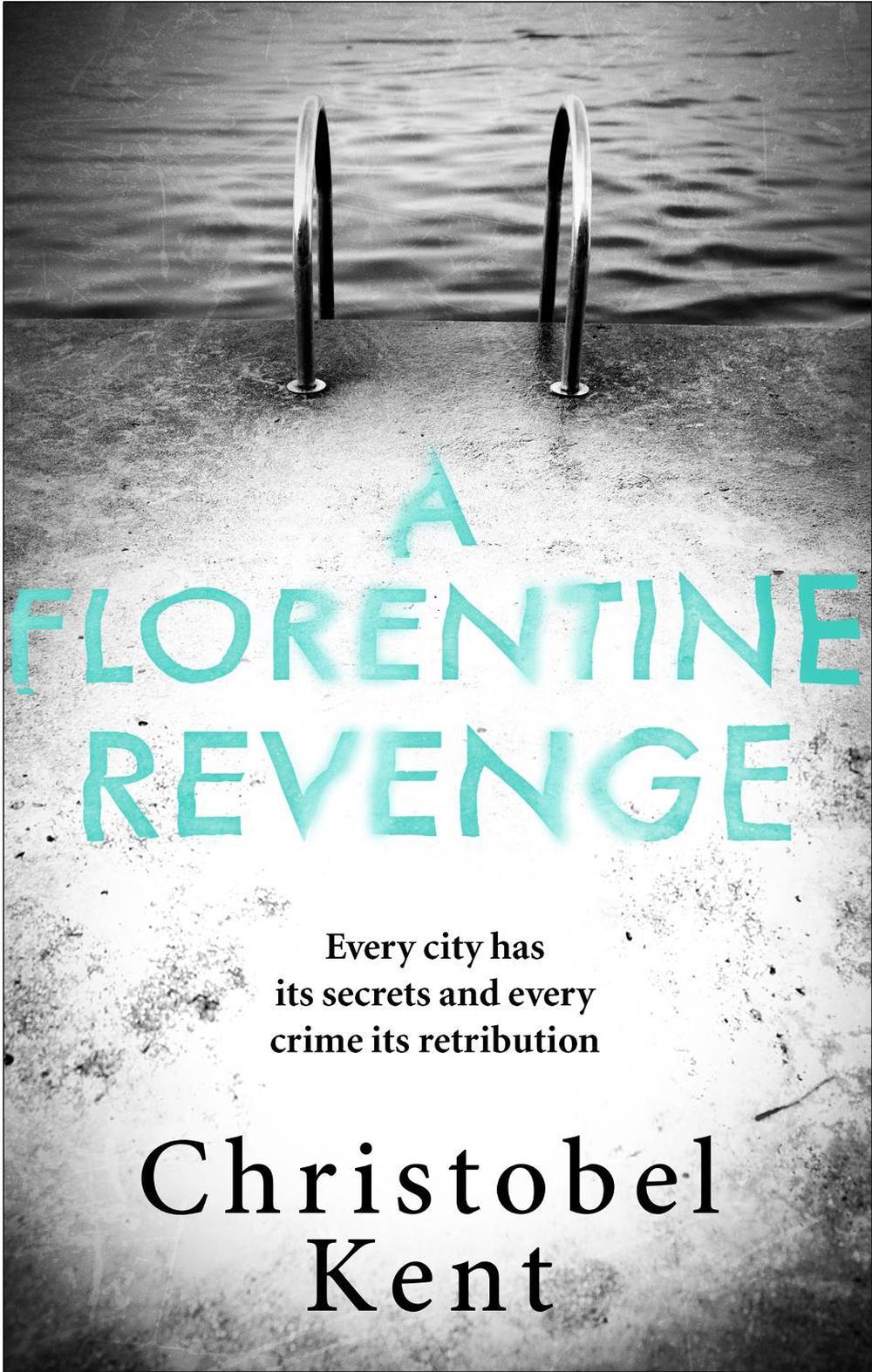 A Florentine Revenge by Christobel Kent - ISBN: 9780751571189