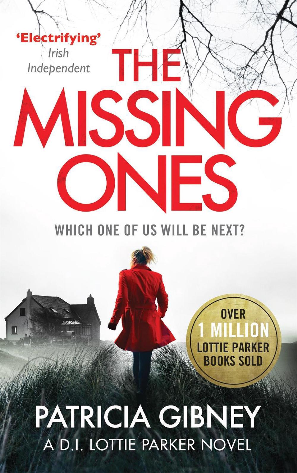 The Missing Ones: An absolutely gripping thriller with a jaw-dropping twist by Patricia Gibney - ISBN: 9780751572179